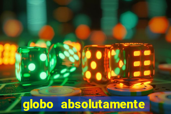 globo absolutamente tudo noticias